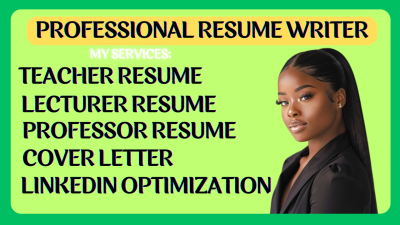 Write Your Teacher Resume, Lecturer Resume, Cover Letter, LinkedIn Profile