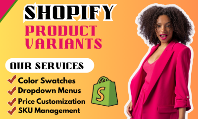 I Will Setup Shopify Product Variants, Design Variants, SKU, Color Matching Variants, and Bulk Options