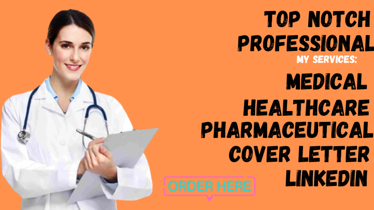 Write Healthcare, Pharmaceutical, Medical Cover Letter & LinkedIn Optimization