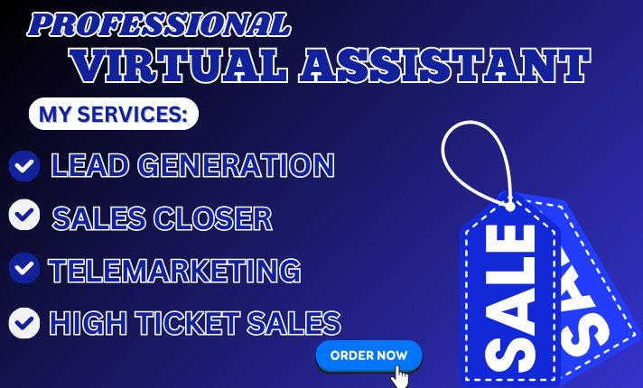 Expert Sales Closer & Virtual Assistant for Lead Generation and Telemarketing