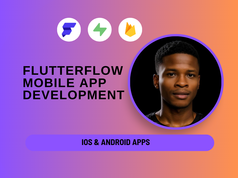 FlutterFlow Mobile App Developer for Android and iOS Apps