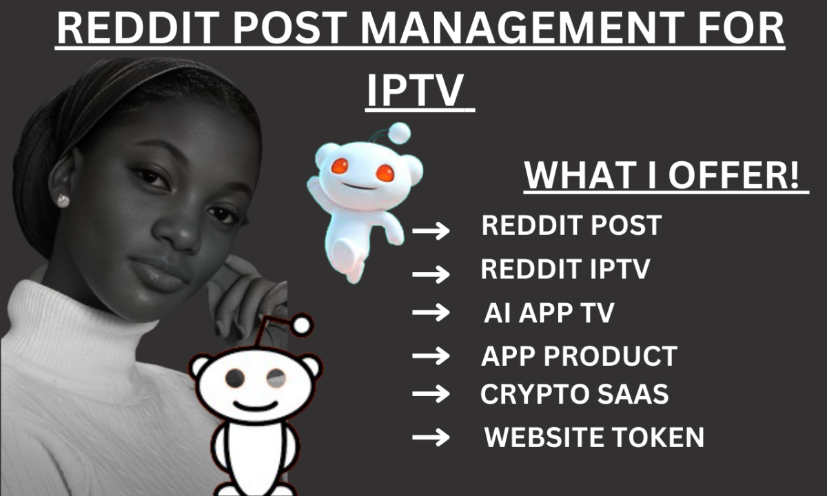 I Will Manage Reddit Posts for Your IPTV AI App, Crypto SaaS Website, and AI Tools