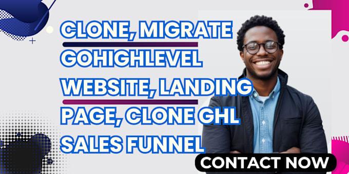 I Will Clone and Migrate Your GoHighLevel Website, Landing Page, and Sales Funnel