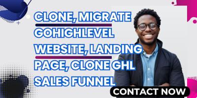 I Will Clone and Migrate Your GoHighLevel Website, Landing Page, and Sales Funnel