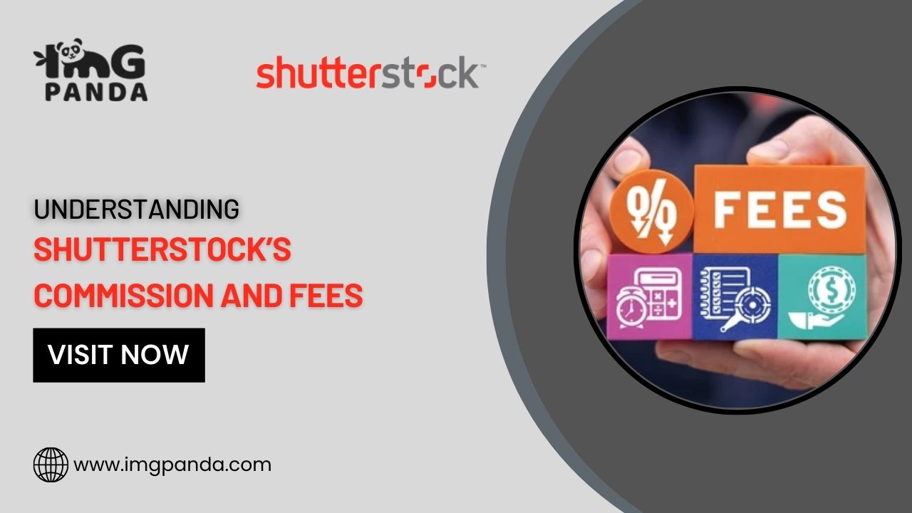 Understanding Shutterstock’s Commission and Fees