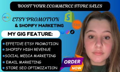 I will do Etsy promotion, Shopify marketing, Etsy SEO, Shopify promotion to boost sales