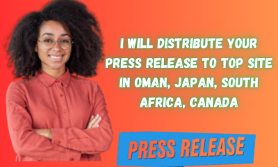 I will distribute your press release to top sites in Oman, Japan, South Africa, Canada