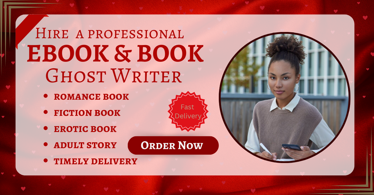 I Will Ghostwrite and Story, Proofread Your Romance Book, Fiction Ebooks, Erotic Story