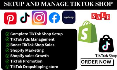 I Will Setup Your TikTok Shop and Manage TikTok Ads for TikTok Shop Dropshipping Sales