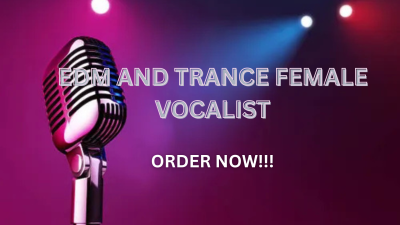 Be Female Vocalist for EDM, Trance, Techno, House, Deep House, Facemelting 80s Rock
