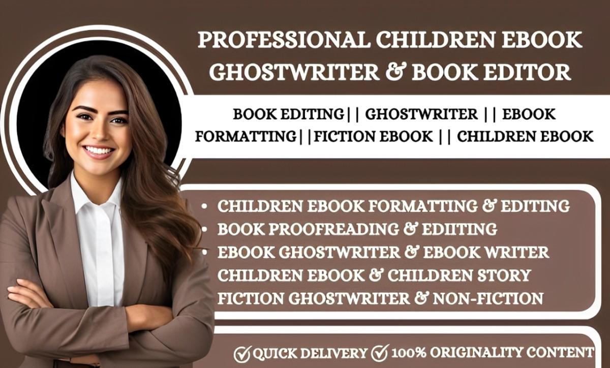 I will ghostwrite children eBook, fiction ghostwriter, eBook ghostwriter, book editing