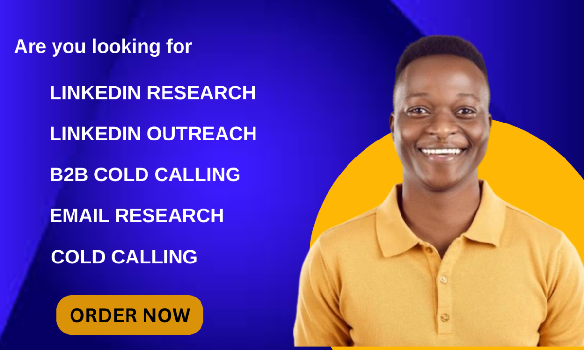 I will do Cold Calling, B2B Cold Calling, Email Research, and LinkedIn Research
