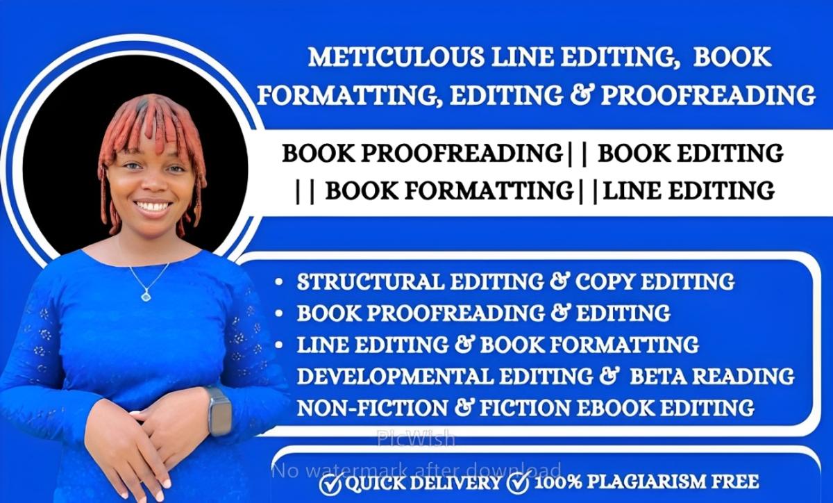 I will do line editing, book editing, book formatting, and book proofreading