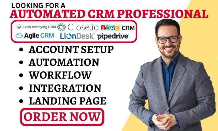 I will setup less annoying Agile CRM, Close.io, LionDesk, Pipedrive, Zoho CRM automation