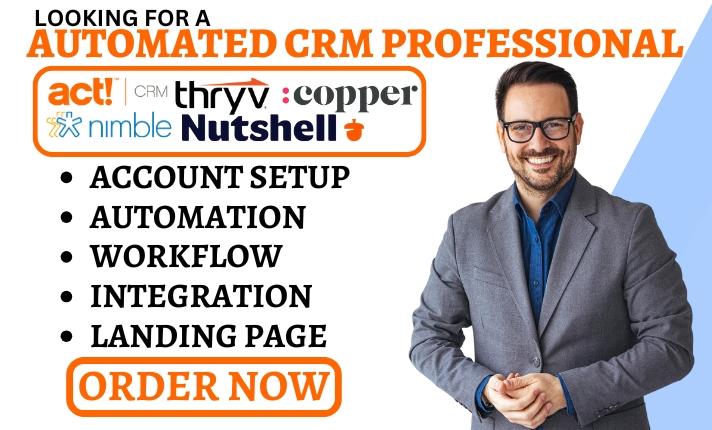 I will setup ACT CRM Thryv Integration Nimble Nutshell CRM Copper Salesforce Automation