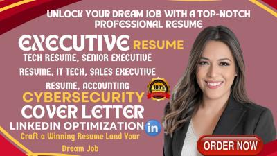 I will do executive resume writing, cover letter and LinkedIn optimization