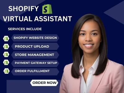 I will be your Shopify Virtual Assistant for Store Management and Optimization