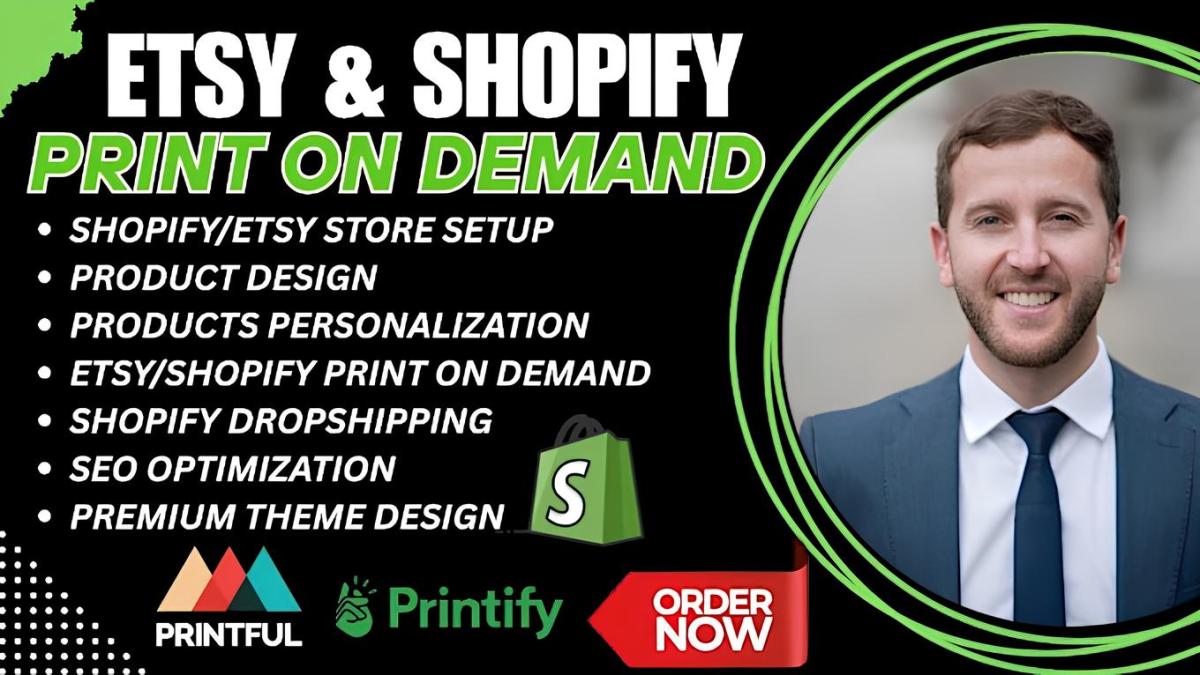 I will setup Etsy, Shopify, Print on Demand Store, Website Redesign on Printify, Printful