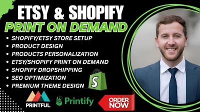 I will setup Etsy, Shopify, Print on Demand Store, Website Redesign on Printify, Printful