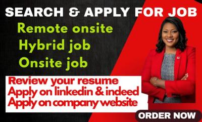 I will job search and apply for remote job application and reverse recruiter