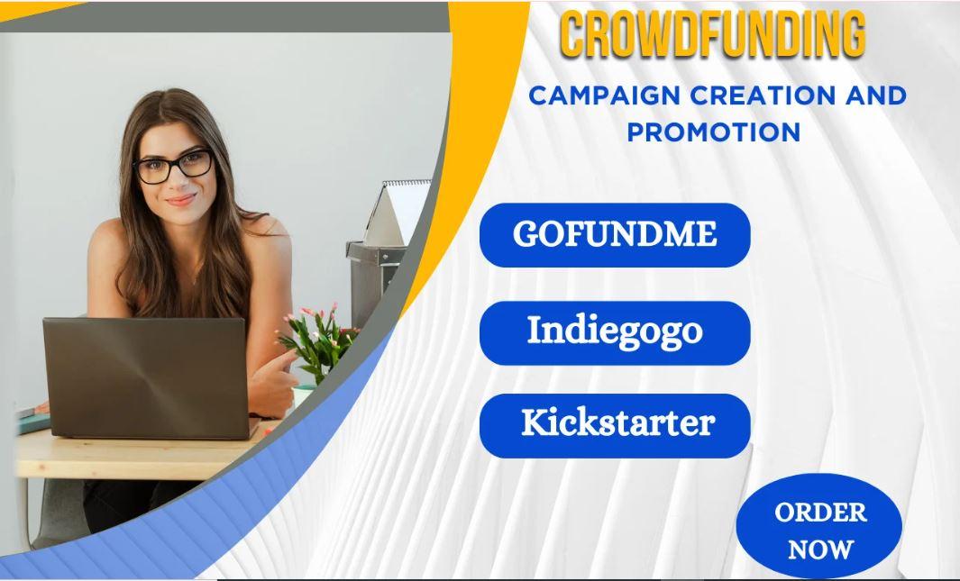 I will do Kickstarter and GoFundMe Indiegogo Campaign Creation & Crowdfunding Promotion