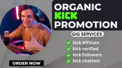 I will do organic kick channel promotion, kick followers, kick livestream and viewers