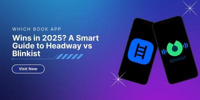 Which Book App Wins in 2025? A Smart Guide to Headway vs Blinkist