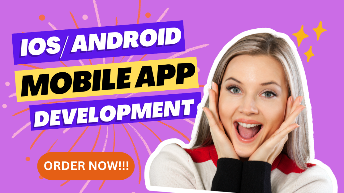 I will do mobile app development android app ios app development mobile app developer
