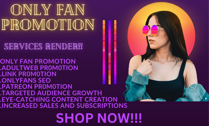 I will do OnlyFans promotion, Fanvue, FeetFinder promotion, ChatterFans, Fansly, Patreon
