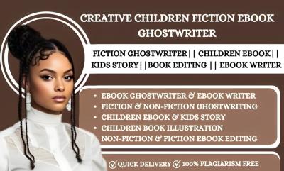 I will be your fiction ghostwriter, ebook ghostwriter, ghostwrite children ebook