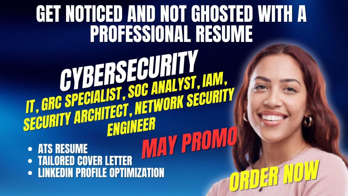 I will write cybersecurity, SOC analyst, GRC, network security architect, and IT resume