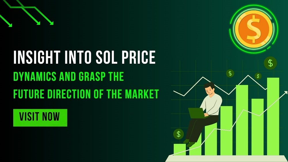 Insight into Sol price dynamics and grasp the future direction of the market