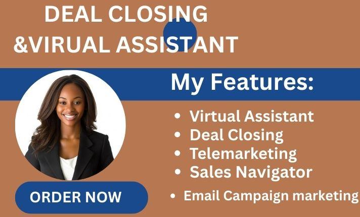 I will be your sales closer, virtual assistant, sales agent, lead generator, B2B sales professional