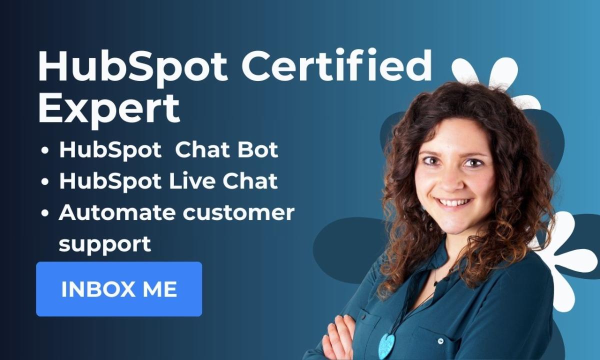 I will build HubSpot chatbots, HubSpot live chat, HubSpot customer support automation
