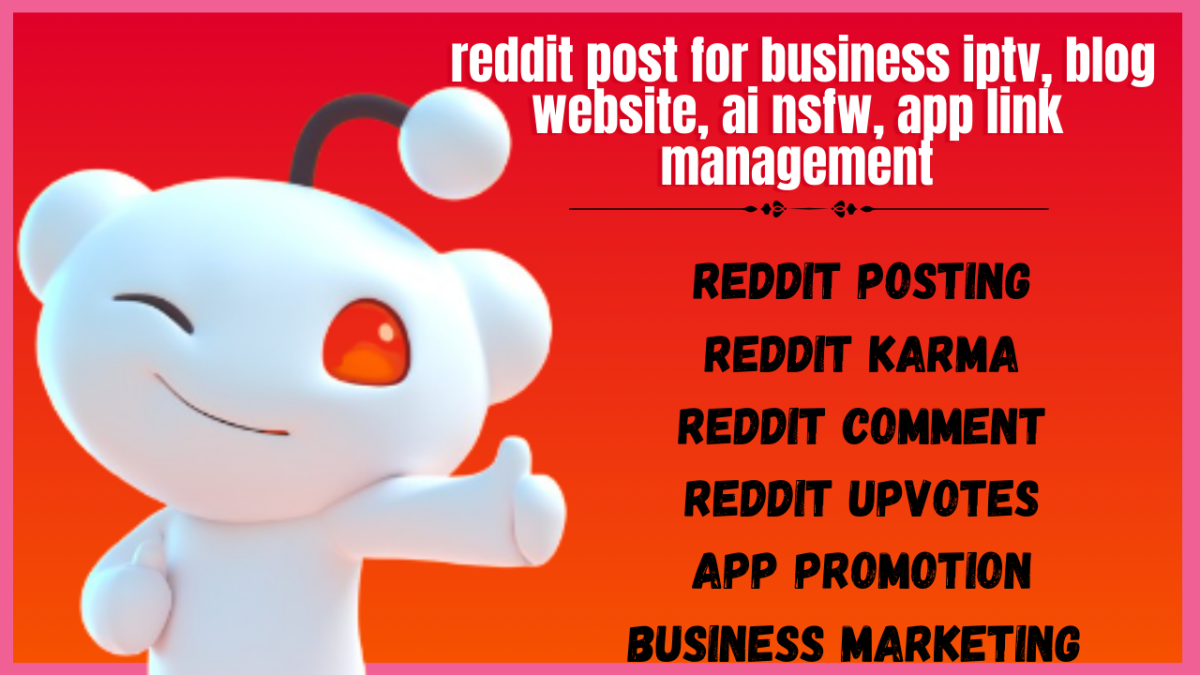 I will do reddit post management for AI website IPTV business app product crypto link