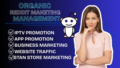 I will do Reddit post management for Ecommerce Stan Store, Business AI App, IPTV Website