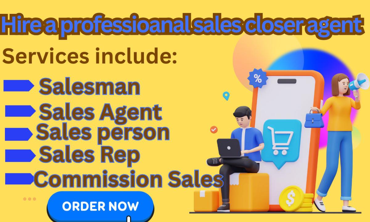 Sales Closer | Sales Agent | Sales Person | Sales Rep | Maximize Sales