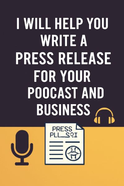 I Will Help You Write a Press Release for Your Podcasts and Business