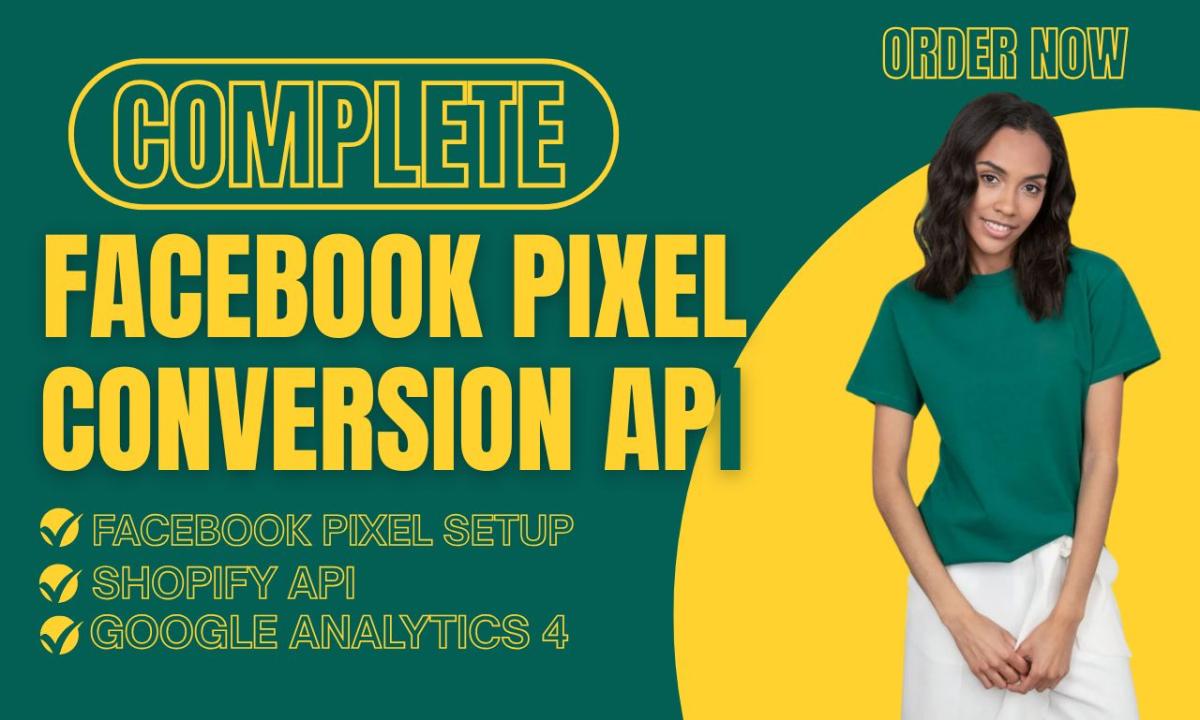 I will setup Meta Facebook Pixel, Shopify API, Conversion API, GA4, GTM, and Meta Pixel