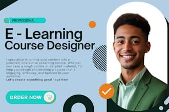 I will develop eLearning course in Articulate Storyline 360 or Rise