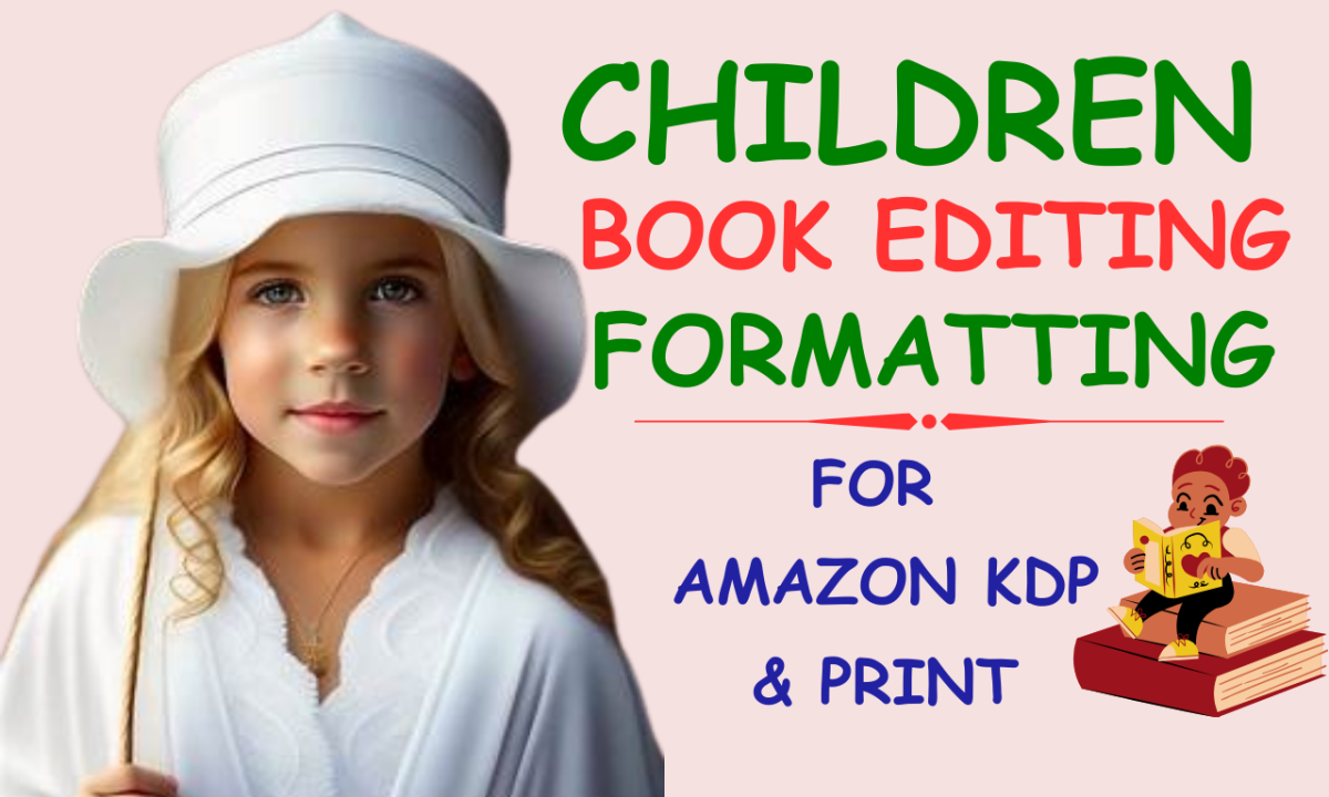 I will do Children Book Editing, Proofreading, and Formatting for Amazon KDP and Print