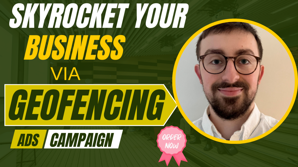 I will create powerful geofencing ads campaign for your business to boost sales