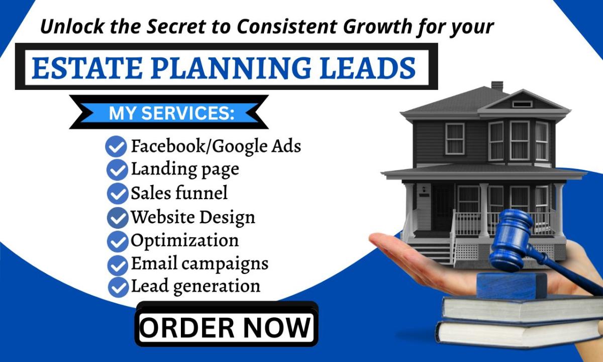 I Will Generate Estate Planning Leads, Home Buyer Leads, Tax Planning Leads via Facebook Ads