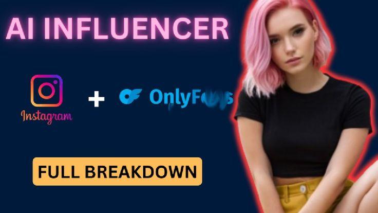 I will AI Influencer Model OnlyFans AI Virtual Influencer Realistic