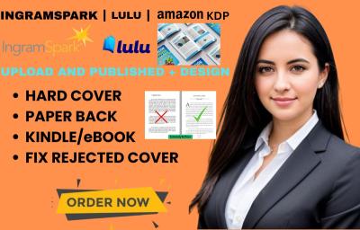 Design Ebooks, Upload, Resize, and Edit Ebooks for KDP Upload, IngramSpark, Lulu