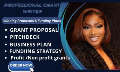 I will write grant proposals, nonprofit grant writing, business plan and research
