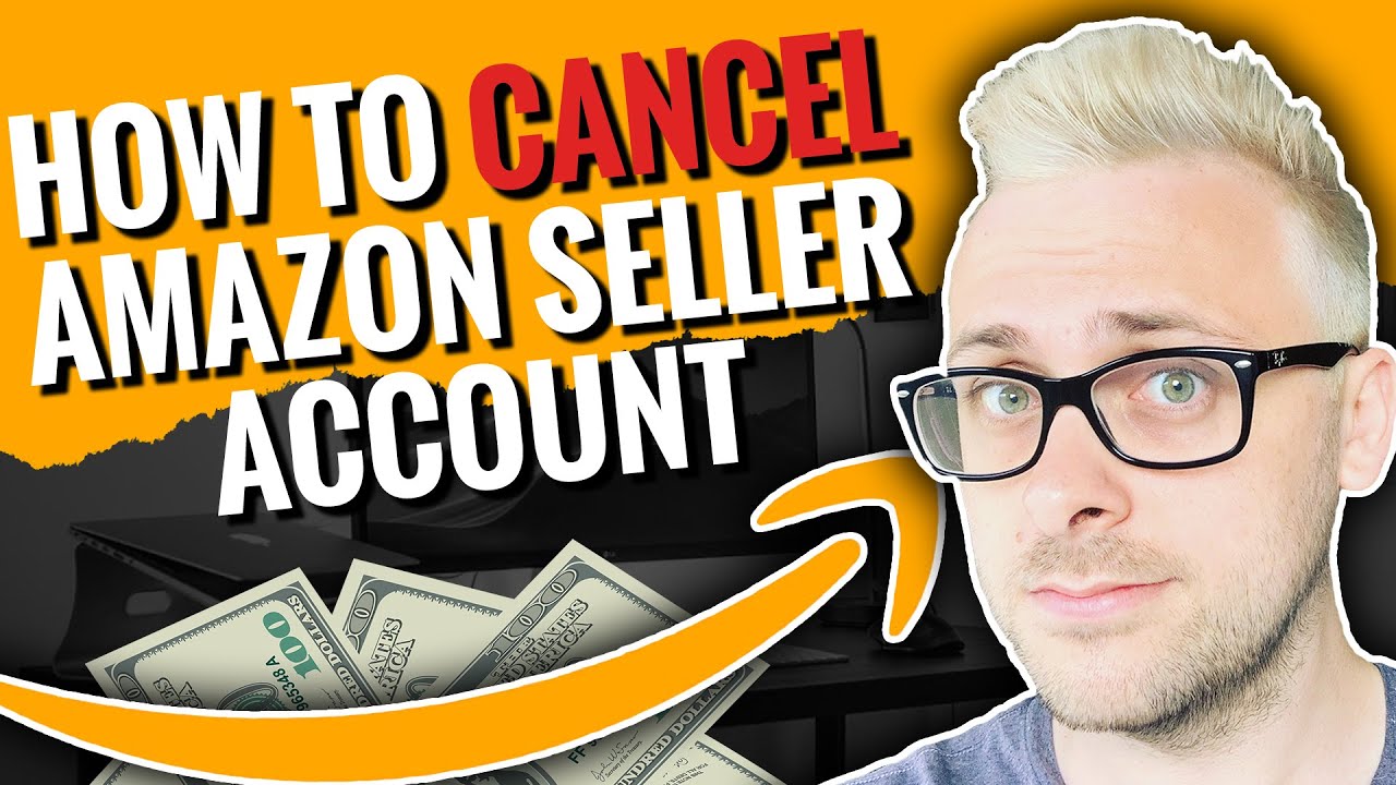 How to cancel amazon seller account and get paid to do it YouTube