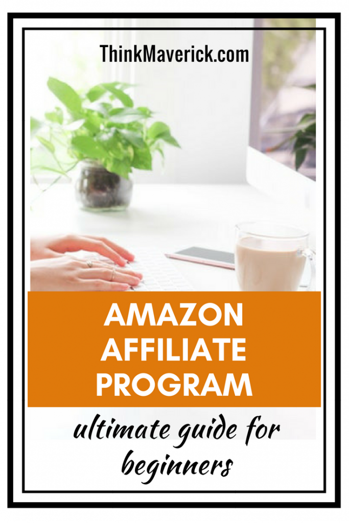 Amazon Affiliate Program Ultimate Guide for Beginners  ThinkMaverick