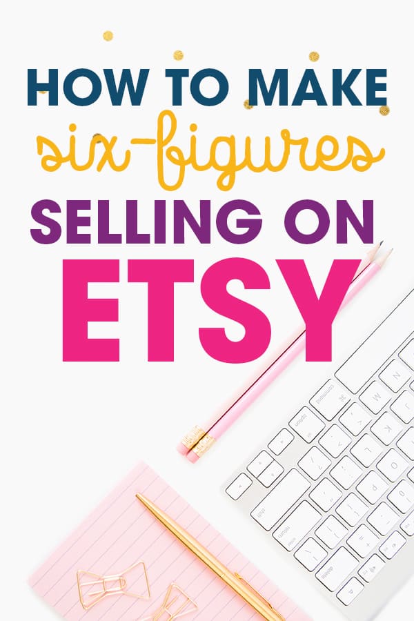 How To Make Money Selling On Etsy Up to sixfigures
