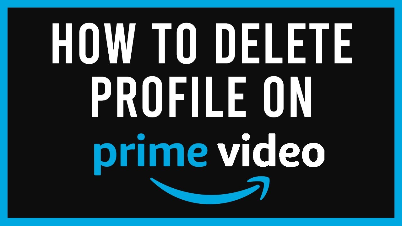 How To Delete A Profile On Amazon Prime Video  YouTube